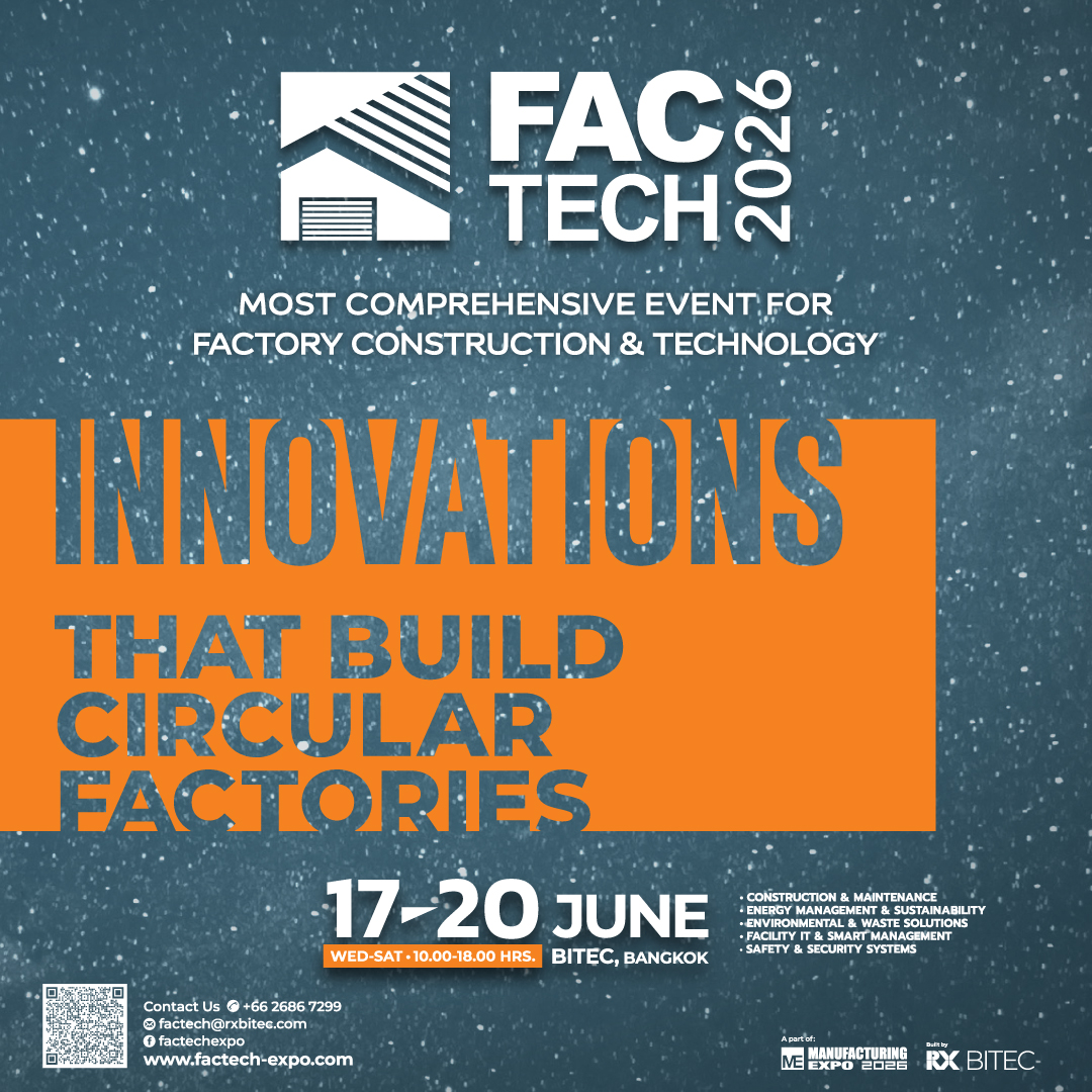 FAC TECH 2026 งานแสดงเทคโนโลยีการก่อสร้างและบริหารจัดการโรงงานที่ครบครันที่สุด ชูแนวคิด "Innovations that Build Circular Factories"